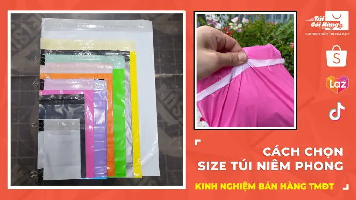 Cách chọn Size túi niêm phong đóng Quần áo, Hộp, Phụ Kiện