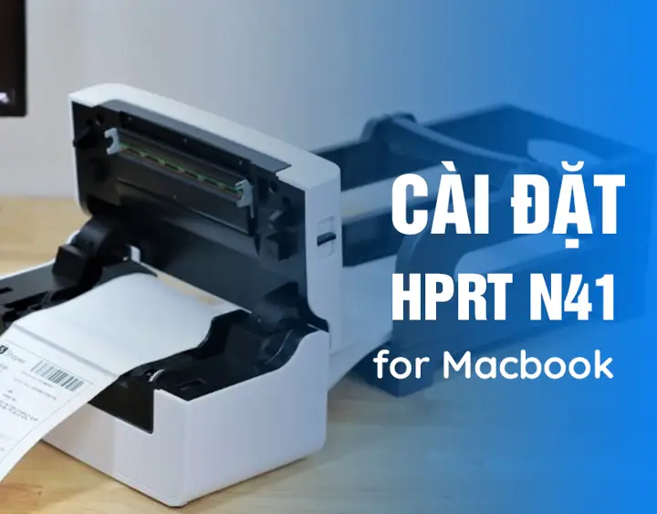 Hướng dẫn cài đặt drive máy in nhiệt HPRT N41 cho MacOS (Macbook)