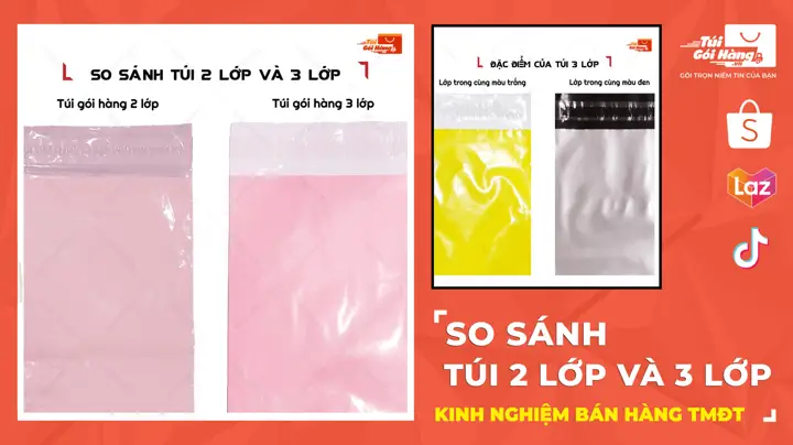 Nên mua Túi Niêm Phong 2 Lớp hay 3 Lớp để tối ưu gói hàng?