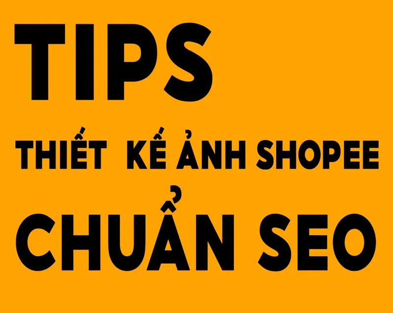 Thiết Kế Ảnh Đại Diện Sản Phẩm Shopee Chuẩn SEO Tăng CTR