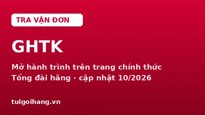 Tra Cứu Vận Đơn GHTK (Giao Hàng Tiết Kiệm) – Tra Mã Đơn 24/7