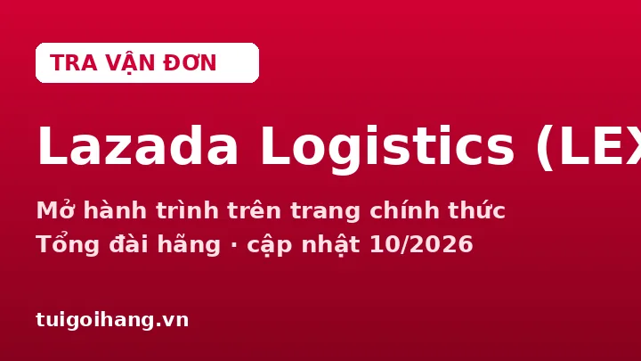Tra Cứu Vận Đơn Lazada (LEX) – Tra Mã LEXVN 24/7