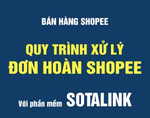 quy trình xử lý đơn hàng hoàn shopee tránh thất thoát