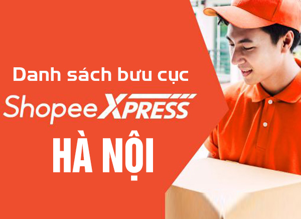 49 Điểm Gửi Hàng Của Shopee Express Tại Hà Nội Gần Đây